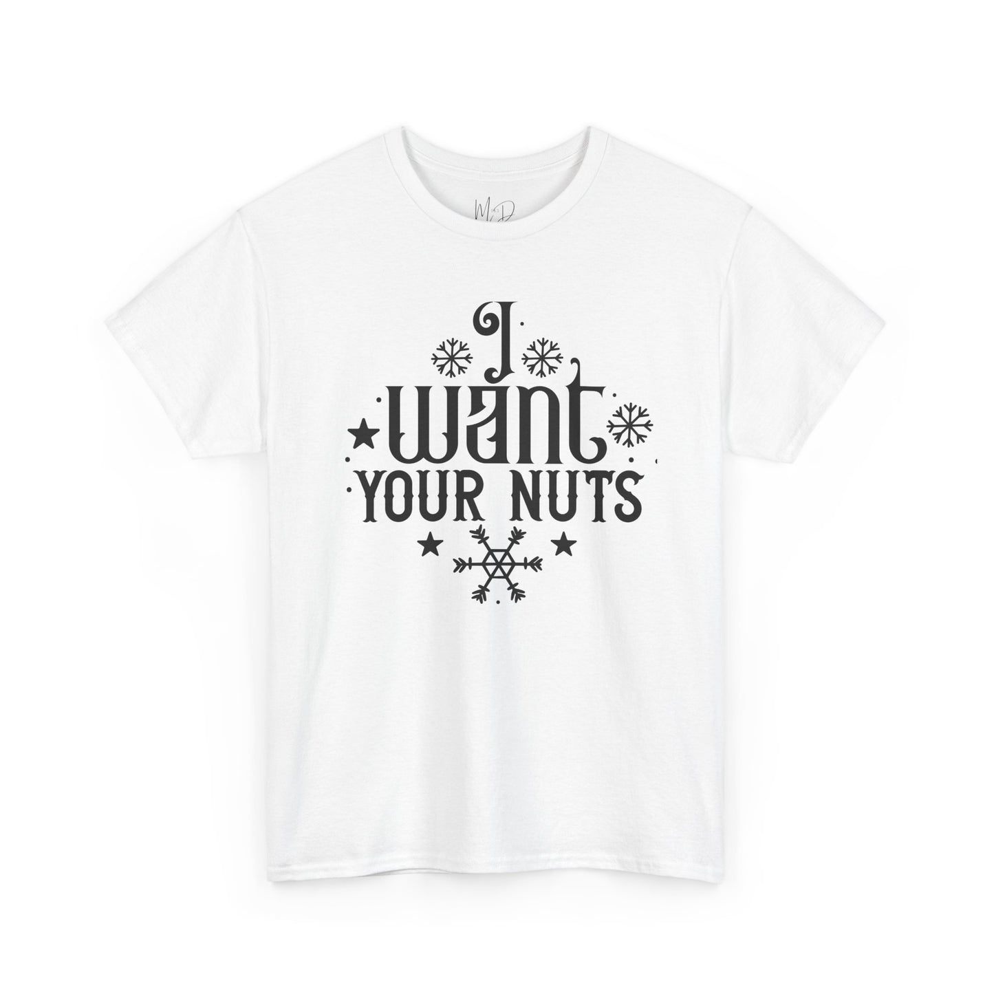 I Want Your Nuts | T-Shirt | Black Print