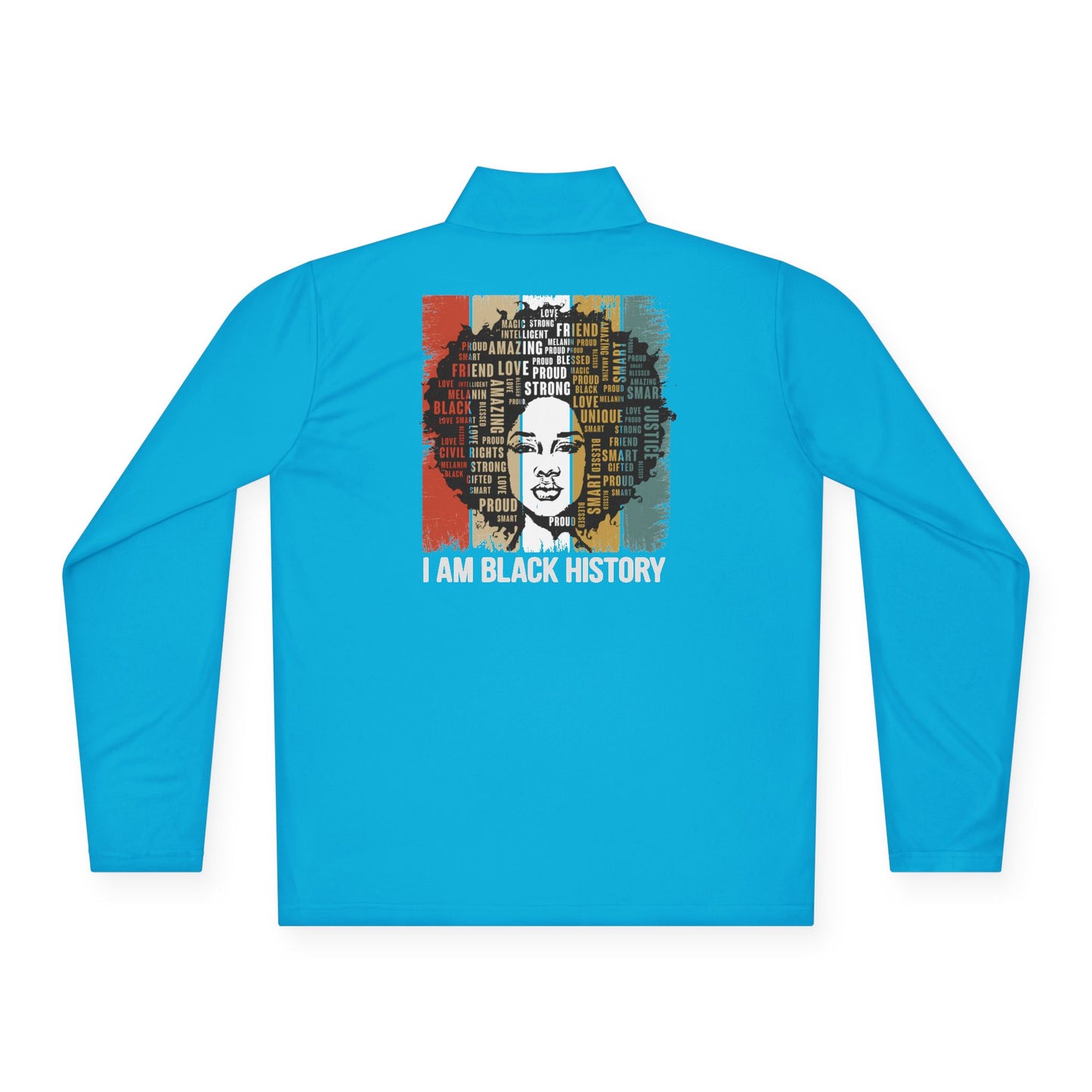 I Am Black History | Quarter Zip Pullover| 2-Sided Print
