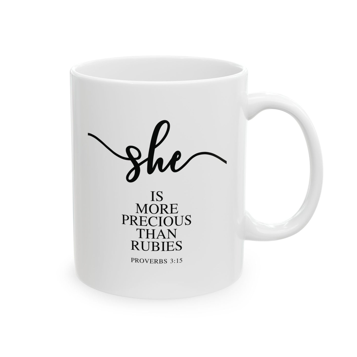 She Is (Version 3) | 11oz Mug| White |Proverbs 3:15