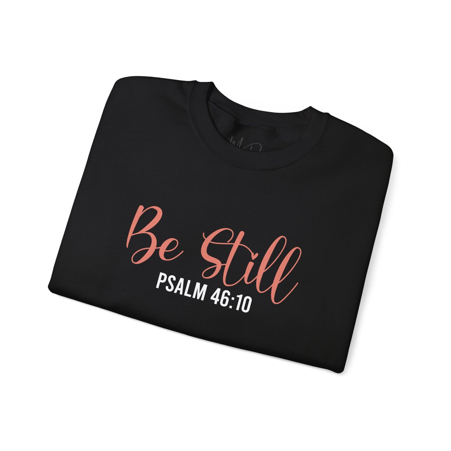 Be Still | Sweatshirt