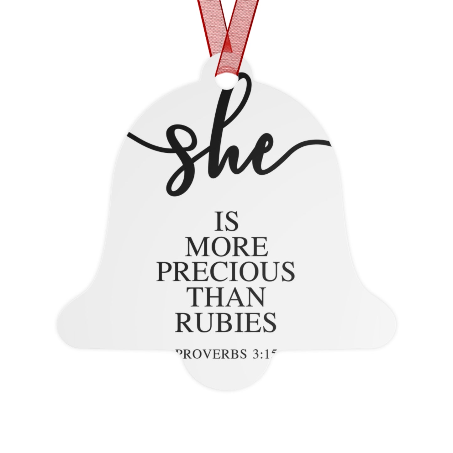 She Is - Proverbs: 3:15| Bell, Tree, Round or Oval Ornament |Metal|