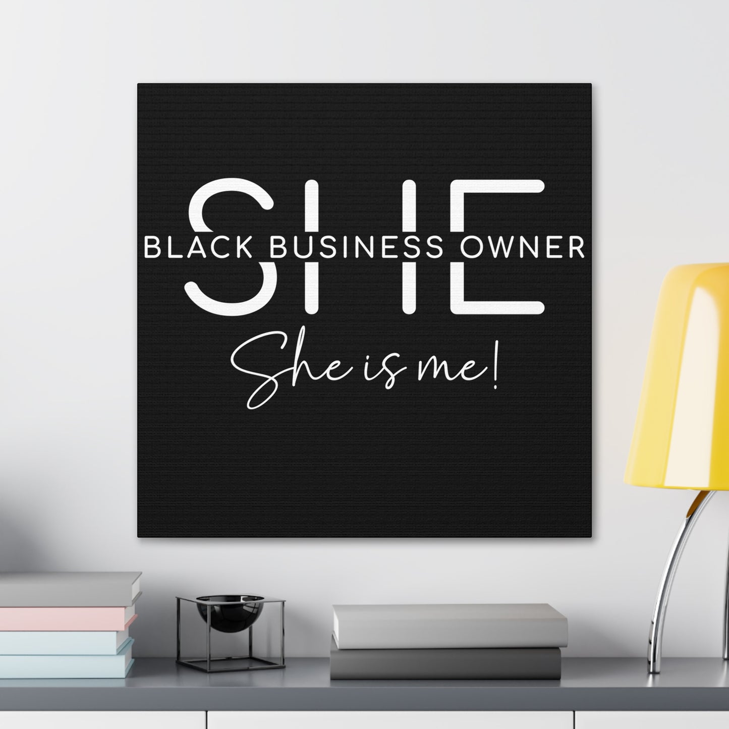 SHE IS ME | Canvas Gallery Wrap | Black Background | White Font