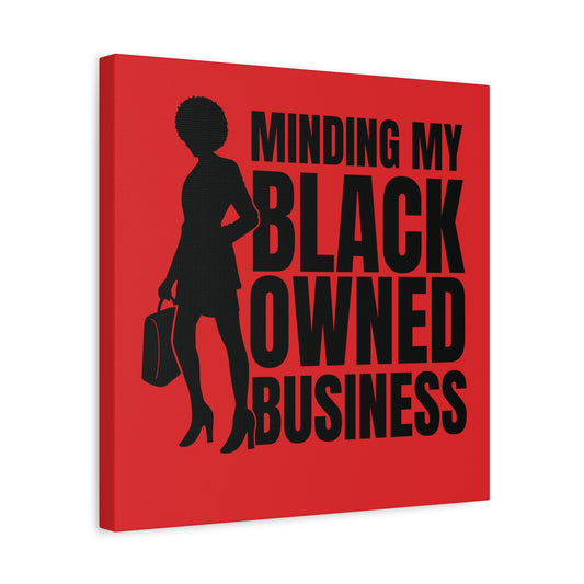 Minding My Black Owned Business | Version 1| Canvas Gallery Wrap | Red Background