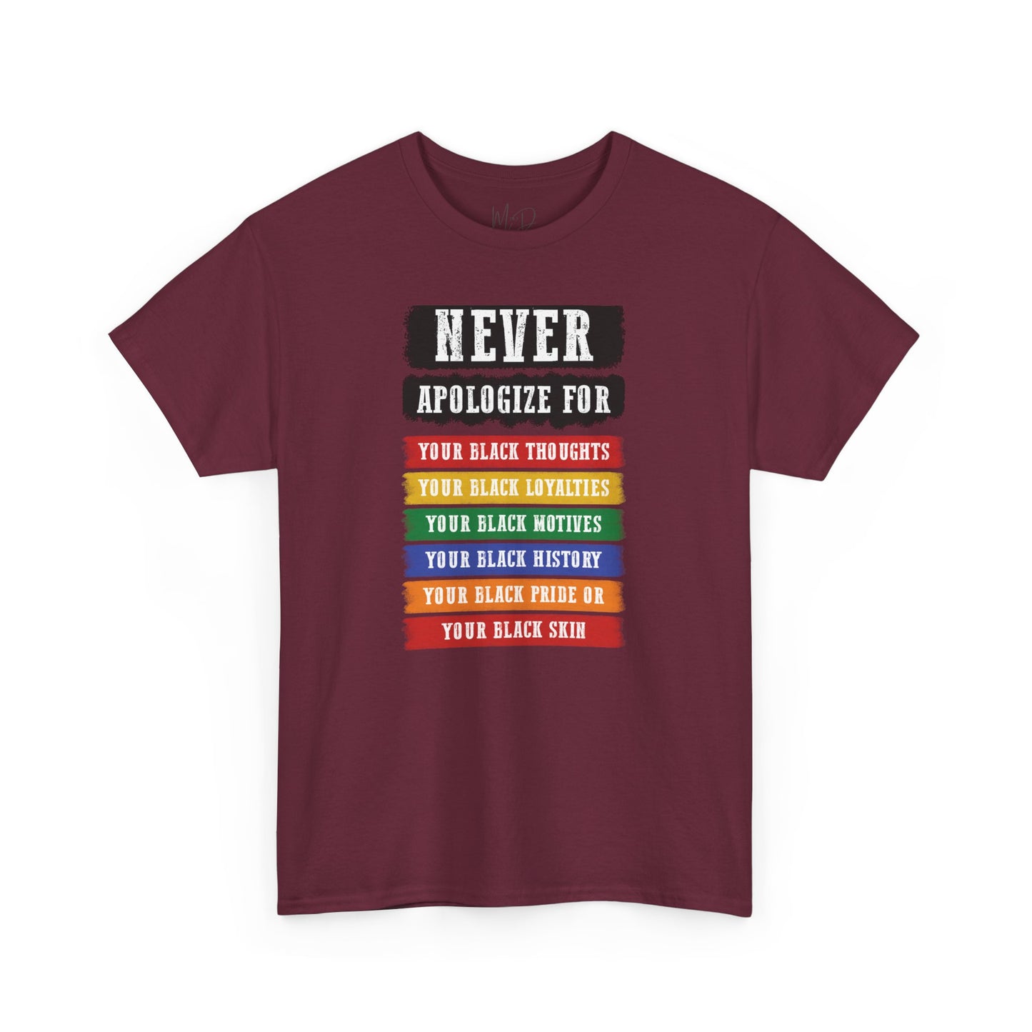 Never Apologize For...| T-Shirt (Version 2)