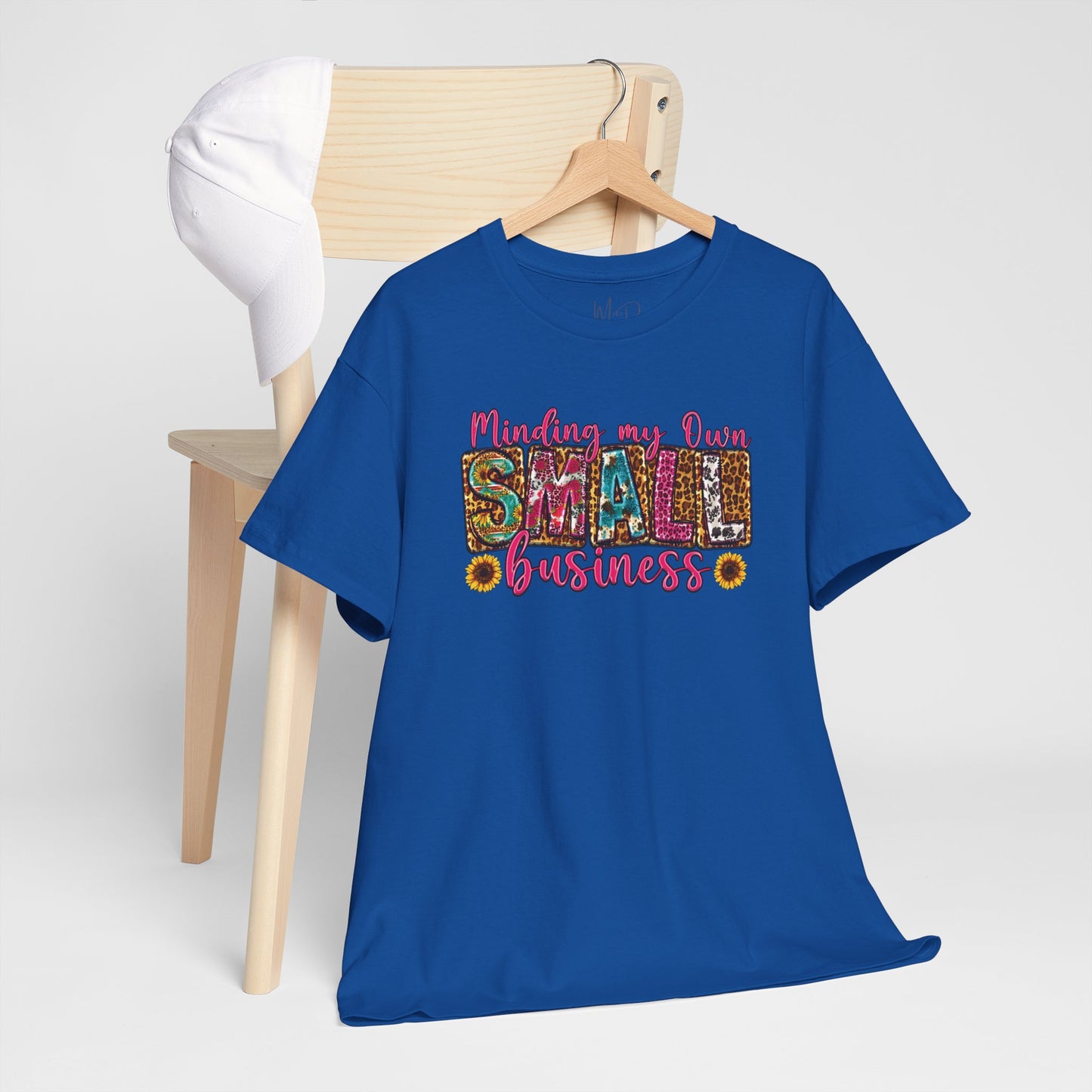 Minding My Own Small Business| T-Shirt