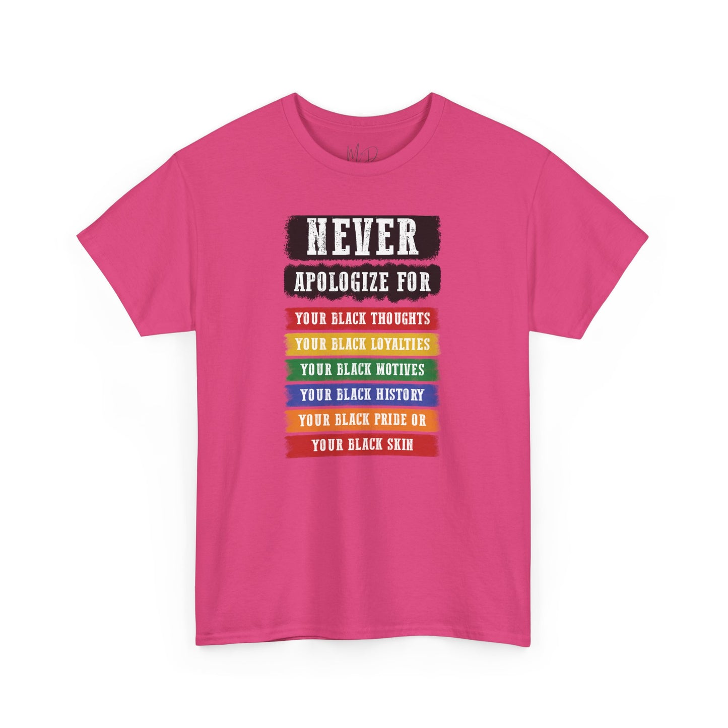 Never Apologize For...| T-Shirt (Version 2)