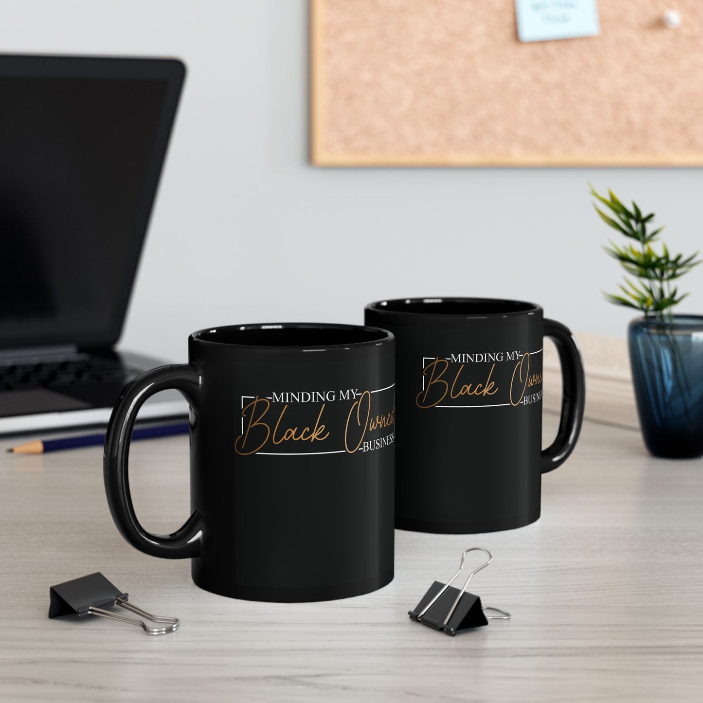 Minding My Black Owned Business | Version 2 | 11oz Mug| Black