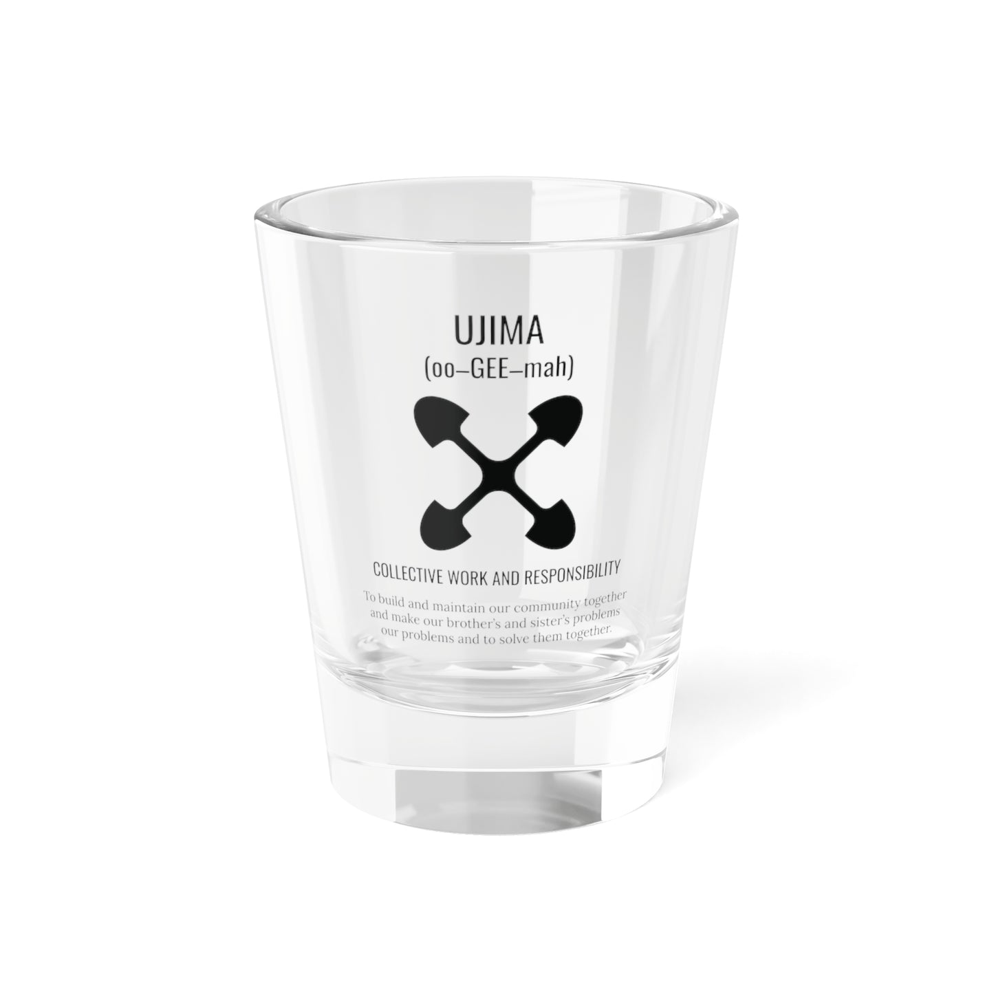 Ujima (Day 3) |Collective Work & Responsibility| 1.5 oz Shot Glass