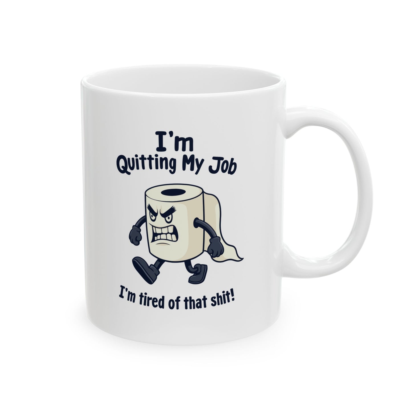 I’m Quitting My Job| 11oz Mug| White |