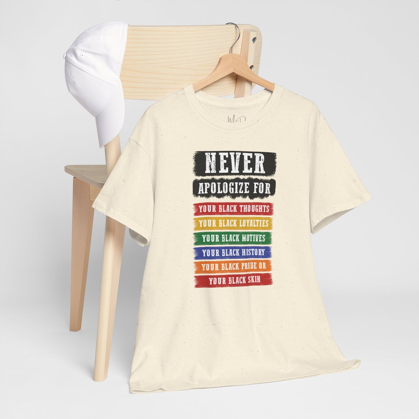 Never Apologize For...| T-Shirt (Version 2)