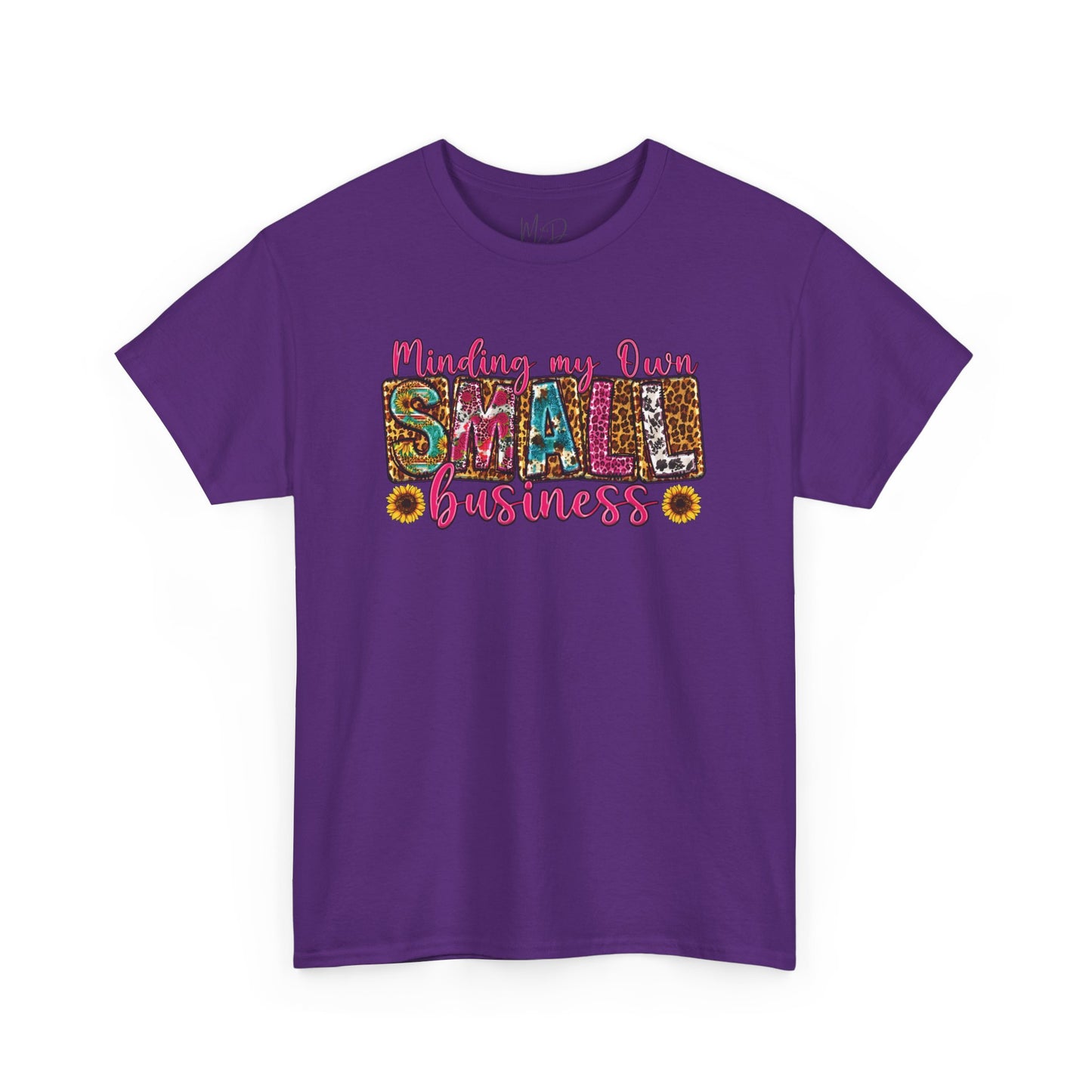 Minding My Own Small Business| T-Shirt