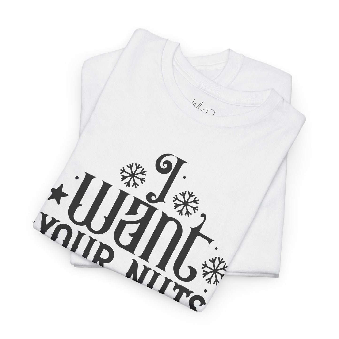 I Want Your Nuts | T-Shirt | Black Print