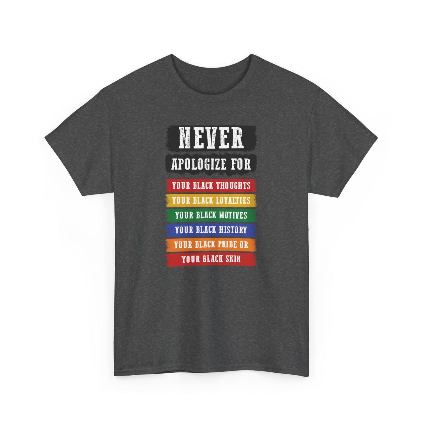 Never Apologize For...| T-Shirt (Version 2)