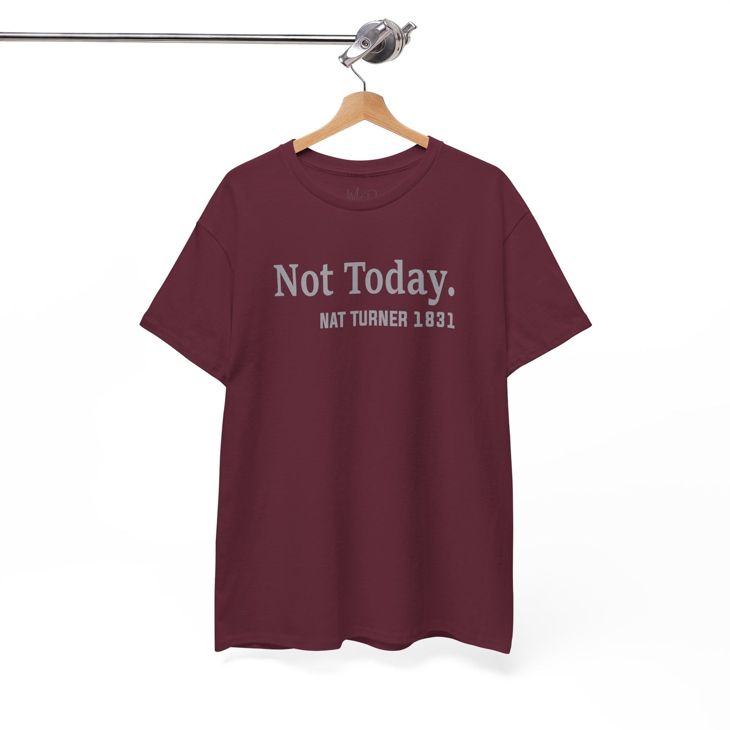 Not Today……Nat Turner | T-Shirt