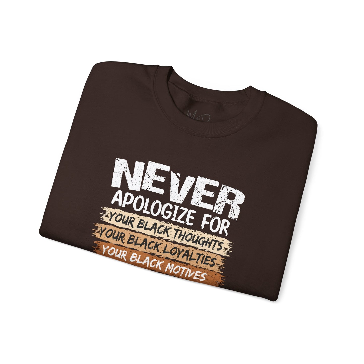 Never Apologize For…..| Sweatshirt