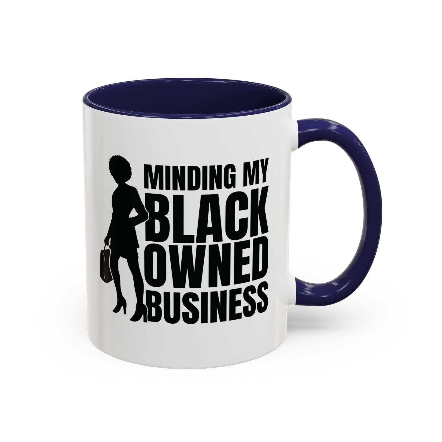 Minding My Black Owned Business | 11oz Mug| Version 1| | White Accent (Various Colors)