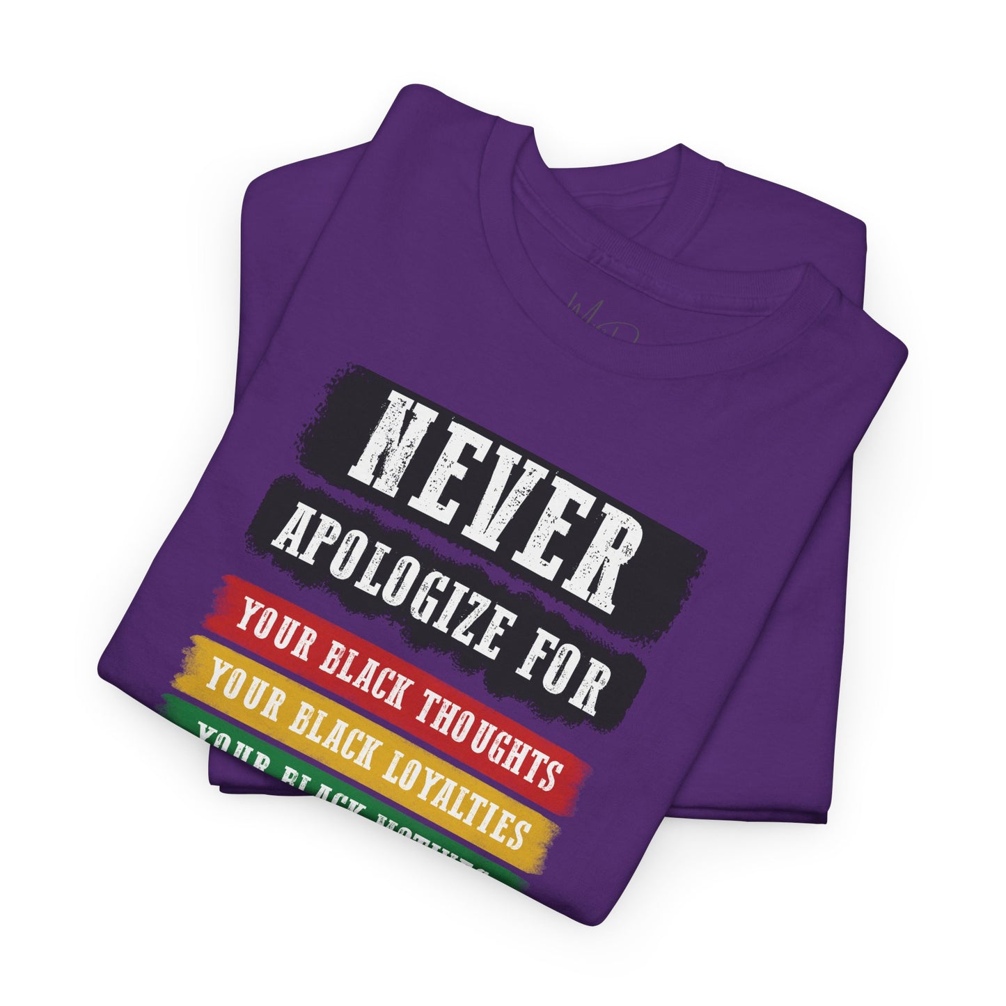 Never Apologize For...| T-Shirt (Version 2)