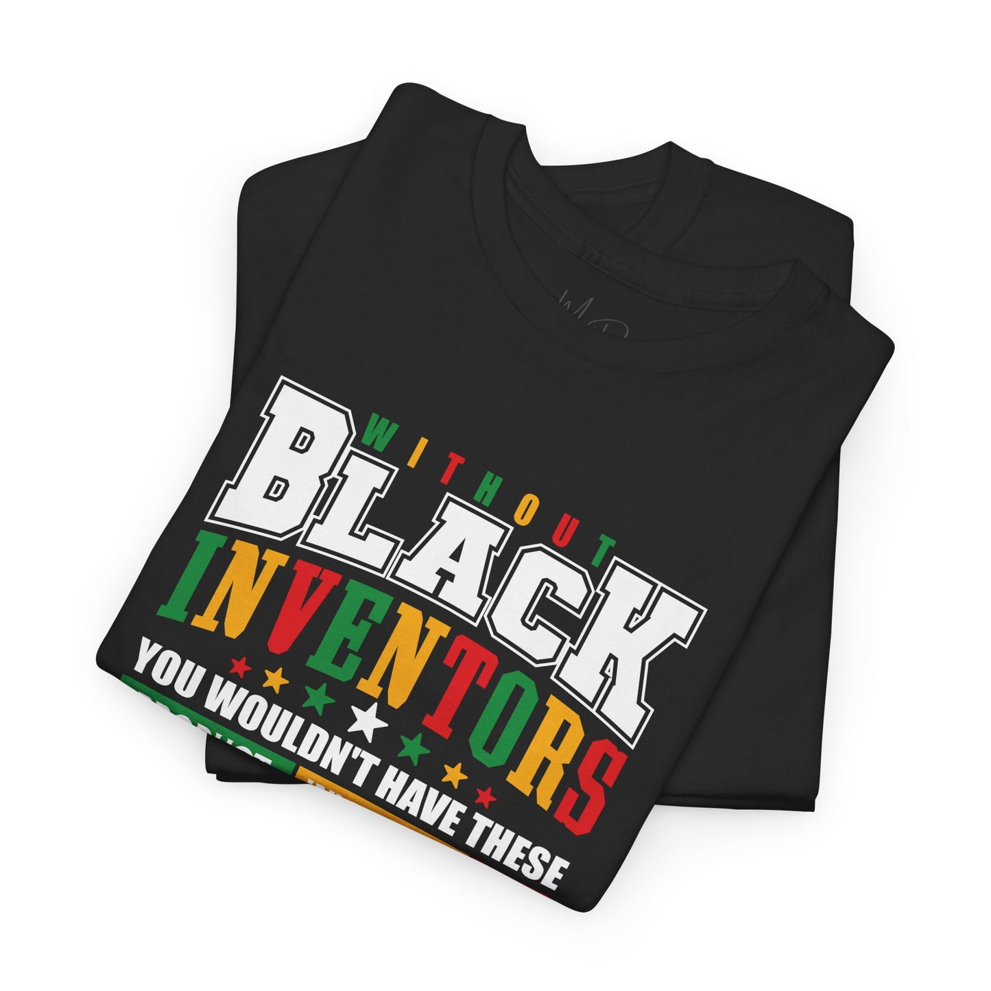Without Black Inventors | T-Shirt