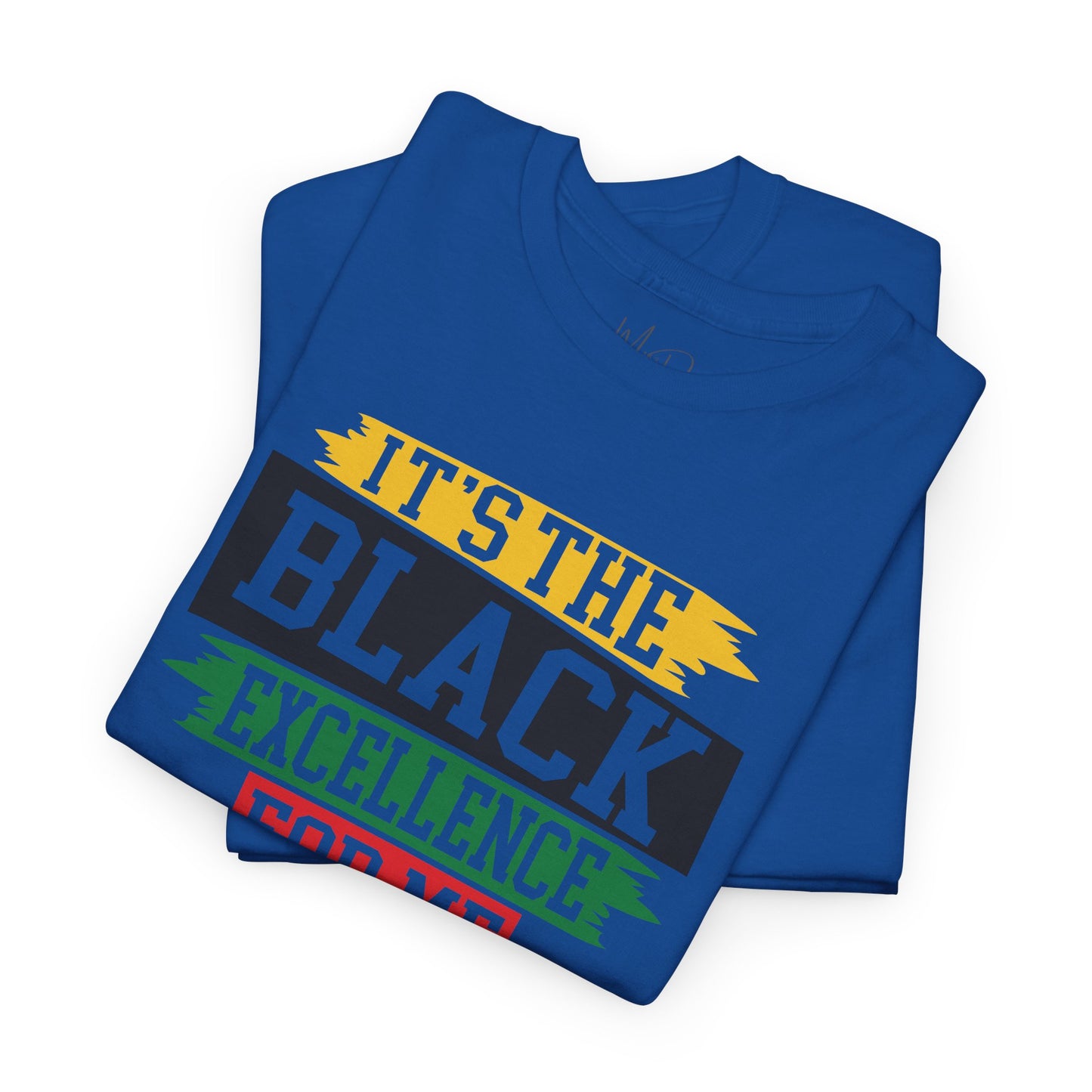 It’s the Black Excellence For Me | T-Shirt