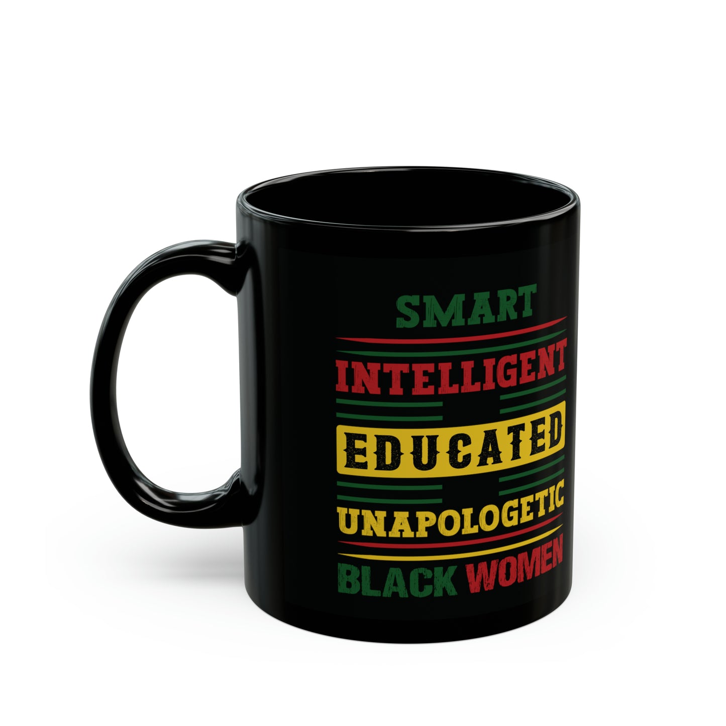 Smart, Educated, Unapologetic Woman (Black Version) |Coffee & Tea Mug | 2-Sided Print| 11 Oz.