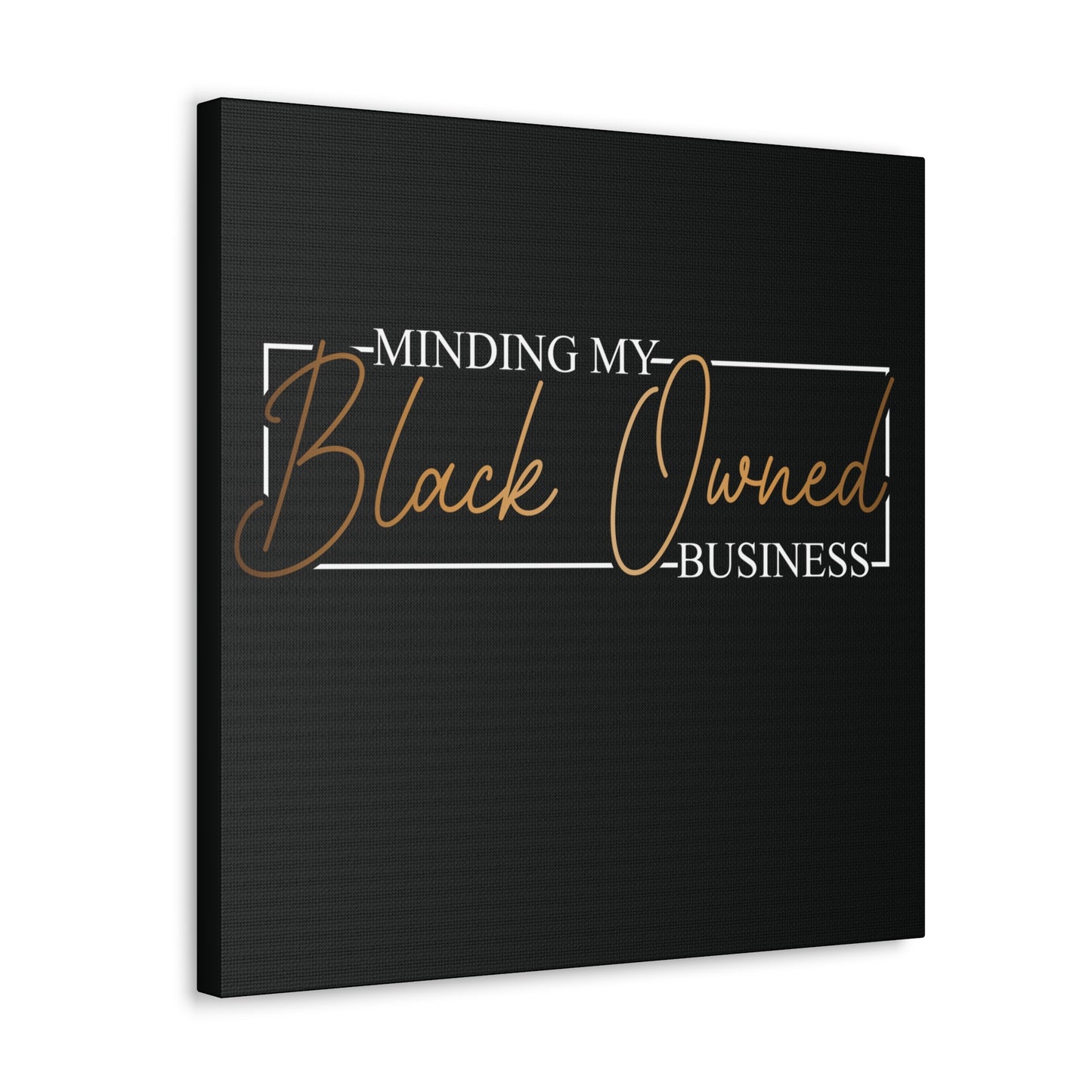 Minding My Black Owned Business | Canvas Gallery Wrap | Version 2|Black Background