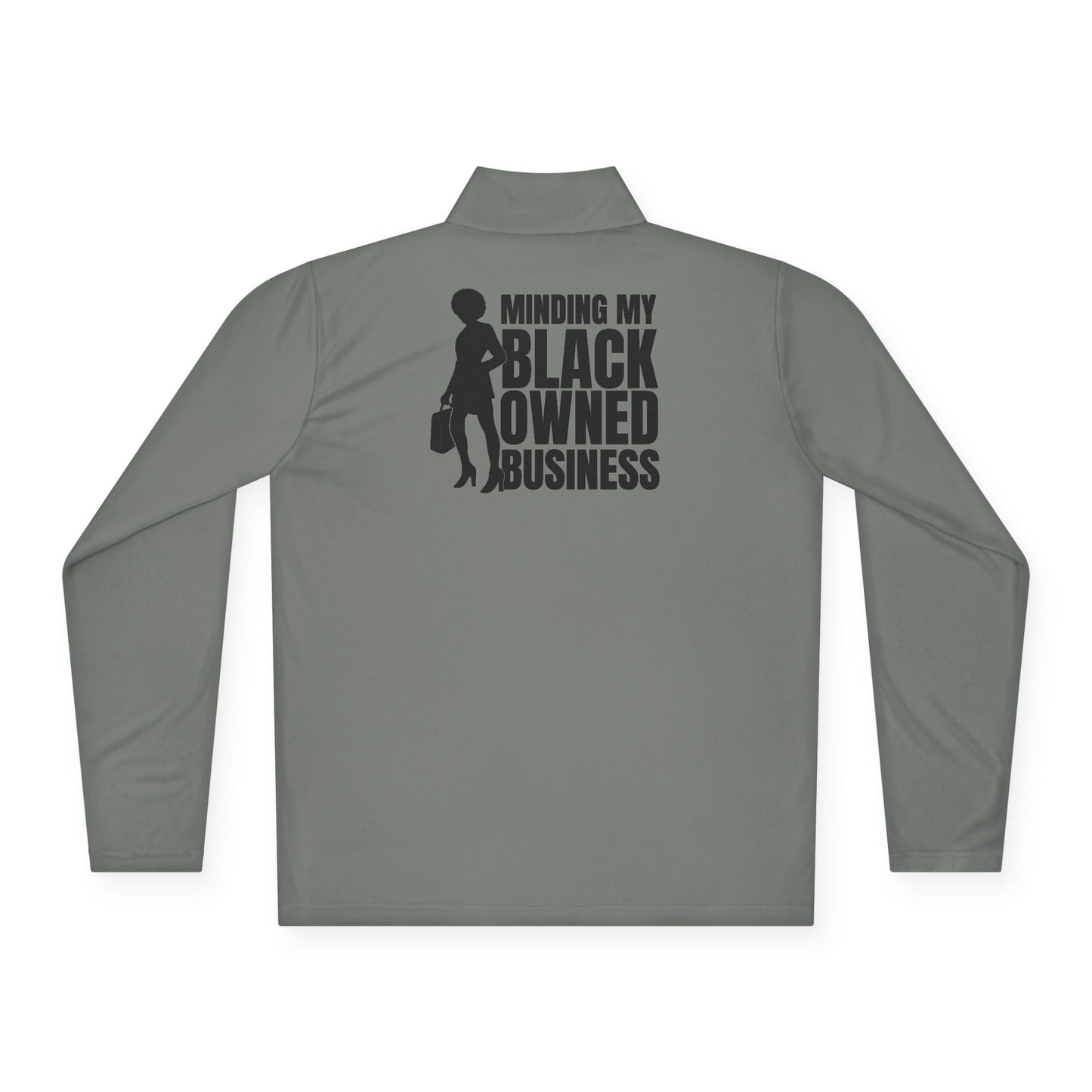 Minding My Black Owned Business | Quarter Zip Pullover| Version 1| 2-Sided Print