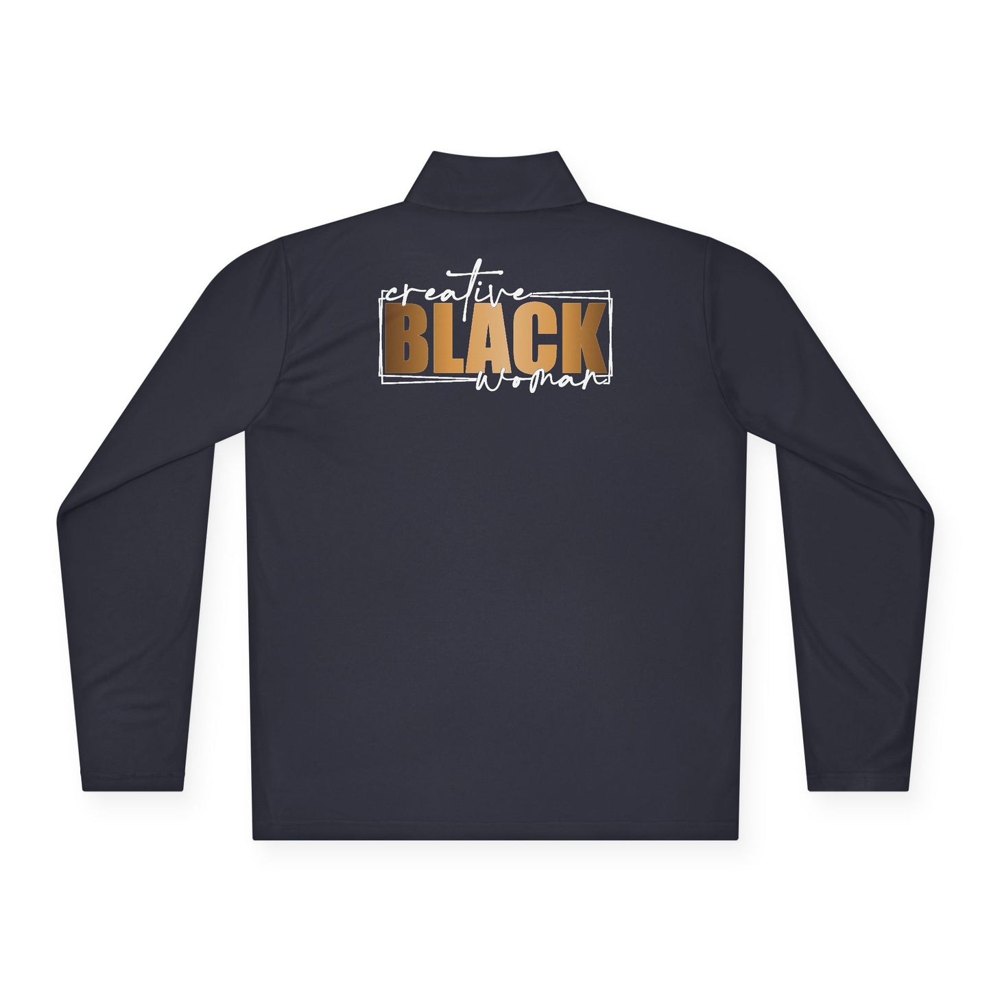 Creative Black Women | Quarter Zip Pullover| 1-Sided Print