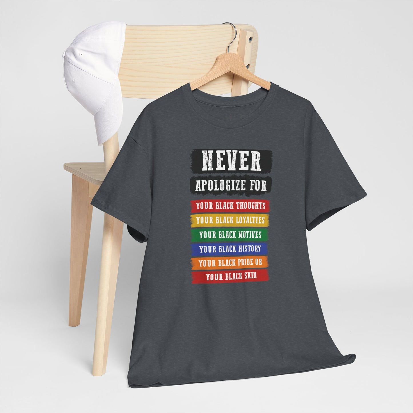 Never Apologize For...| T-Shirt (Version 2)