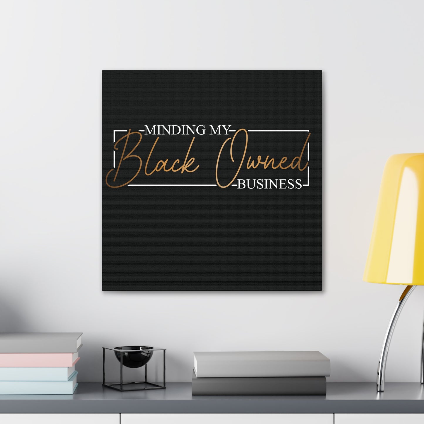 Minding My Black Owned Business | Canvas Gallery Wrap | Version 2|Black Background