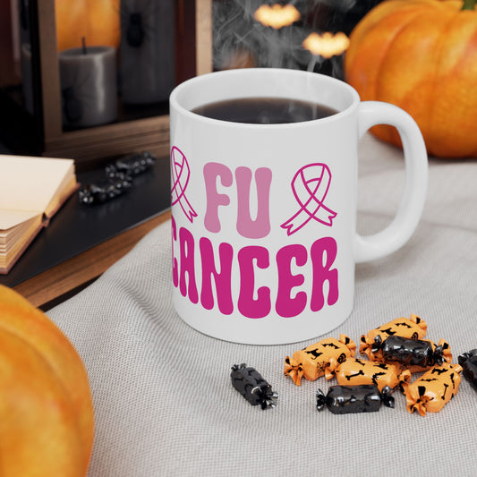 FU Cancer| Coffee & Tea Mug | 2-Sided Print| 11 Oz