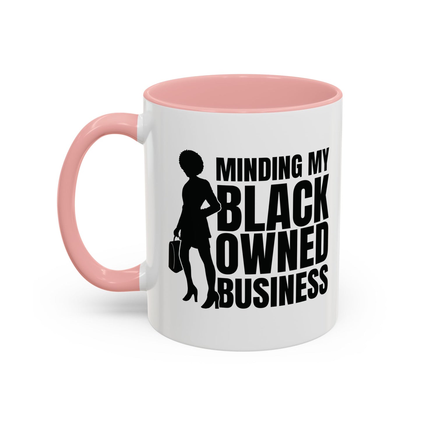 Minding My Black Owned Business | 11oz Mug| Version 1| | White Accent (Various Colors)