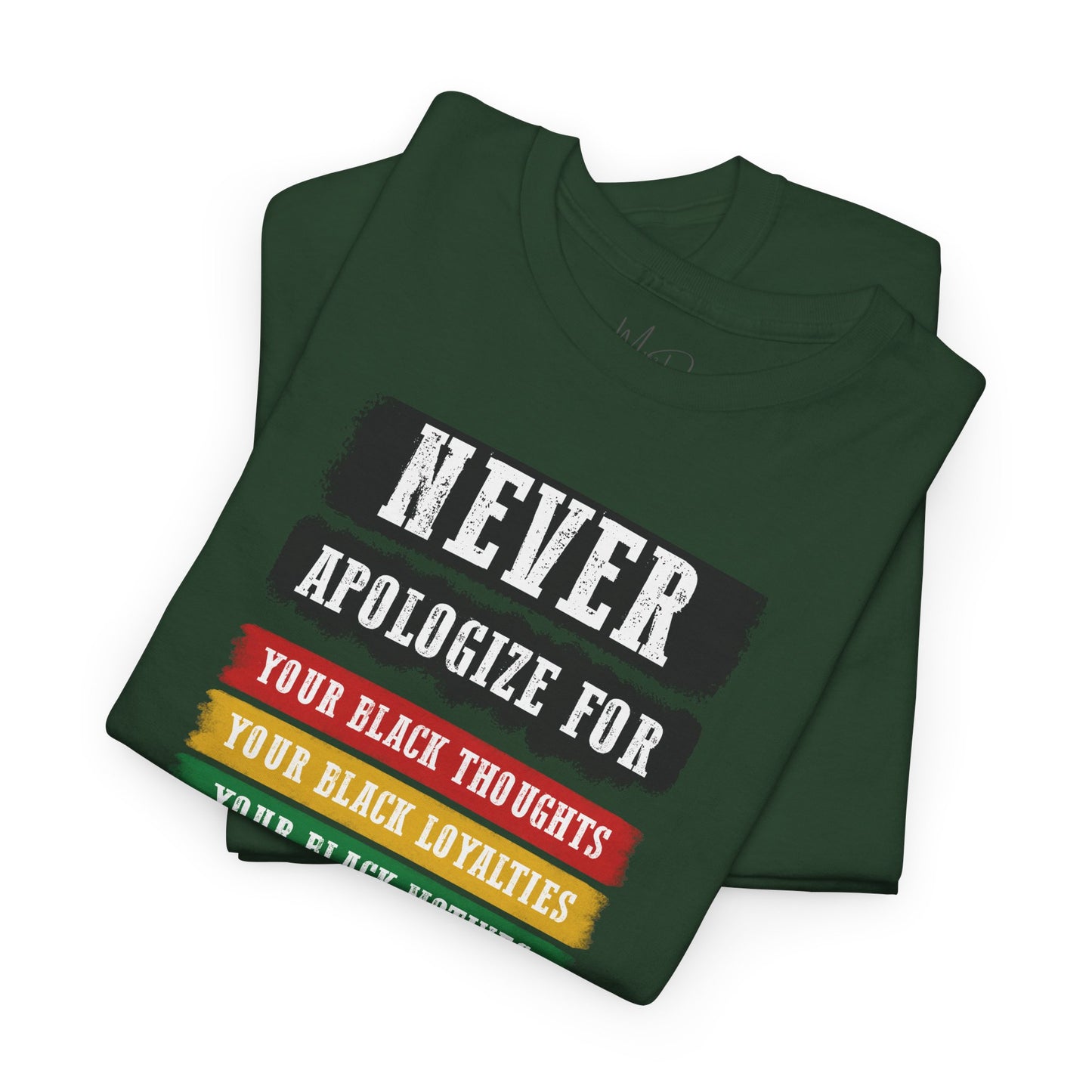 Never Apologize For...| T-Shirt (Version 2)