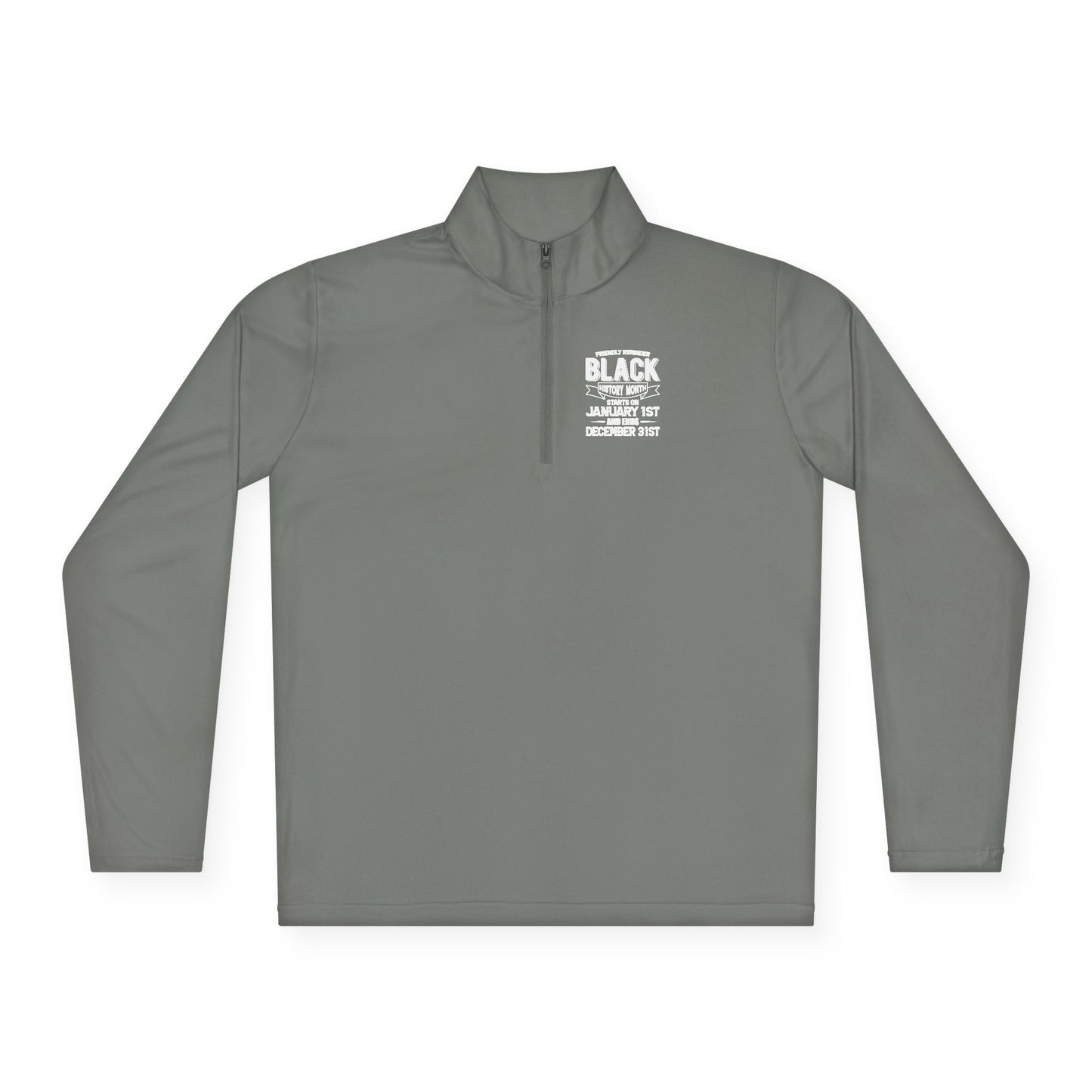 Friendly Reminder of Black History | Quarter Zip Pullover| 2-Sided Print