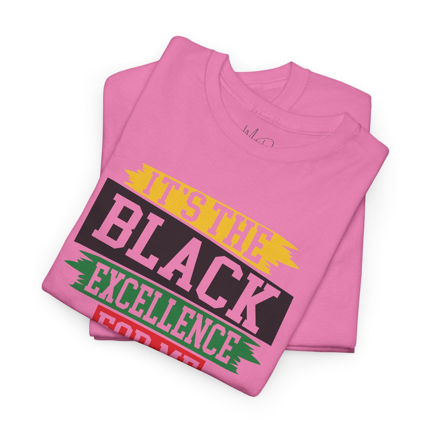 It’s the Black Excellence For Me | T-Shirt