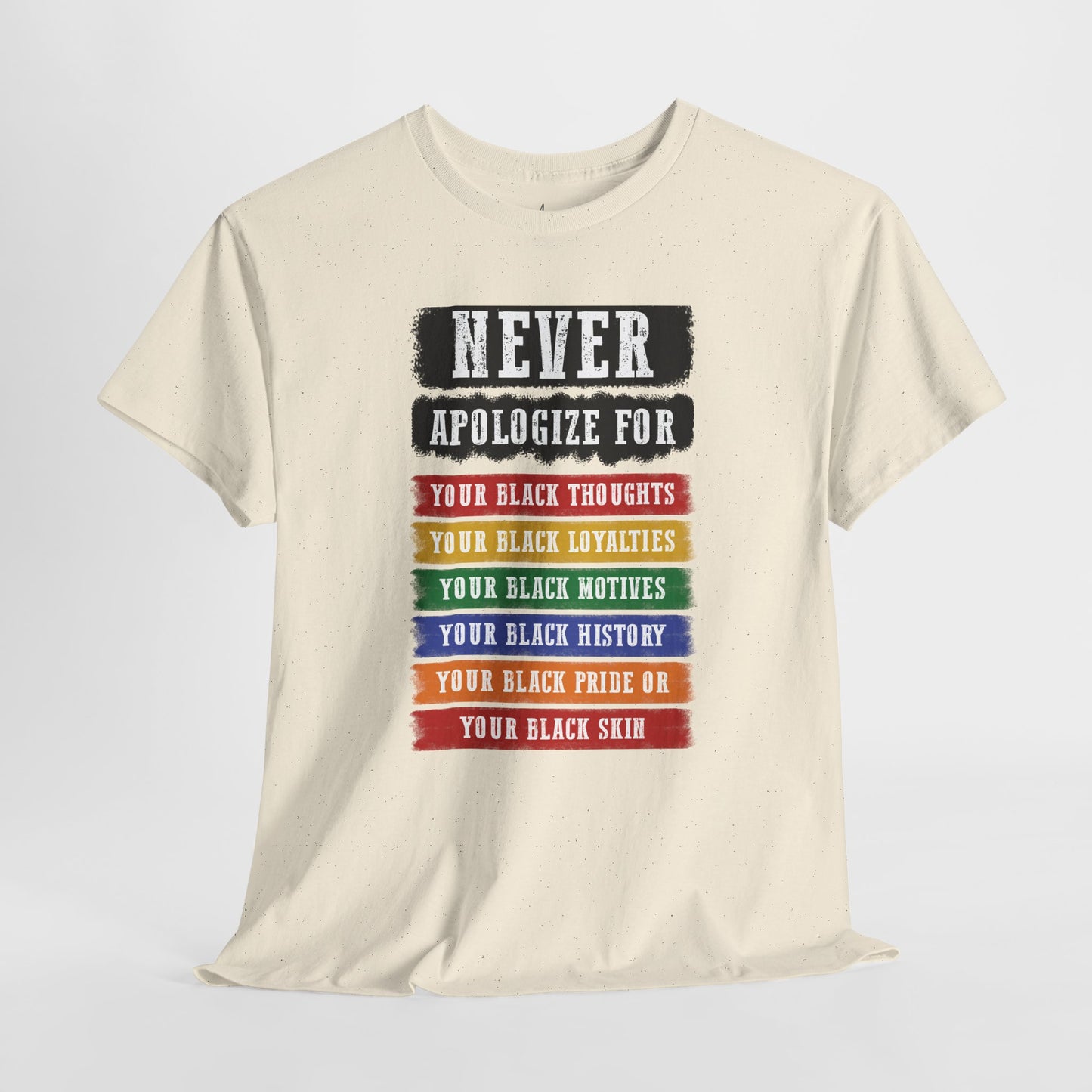 Never Apologize For...| T-Shirt (Version 2)