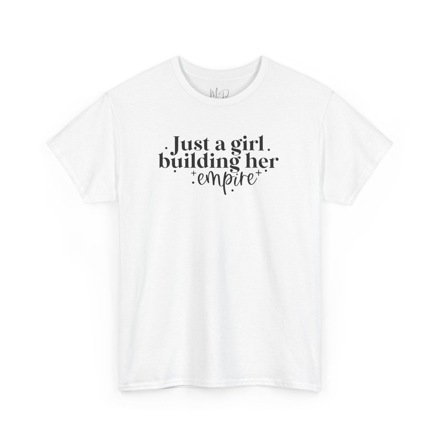 Just A Girl Building Her Empire| T-Shirt