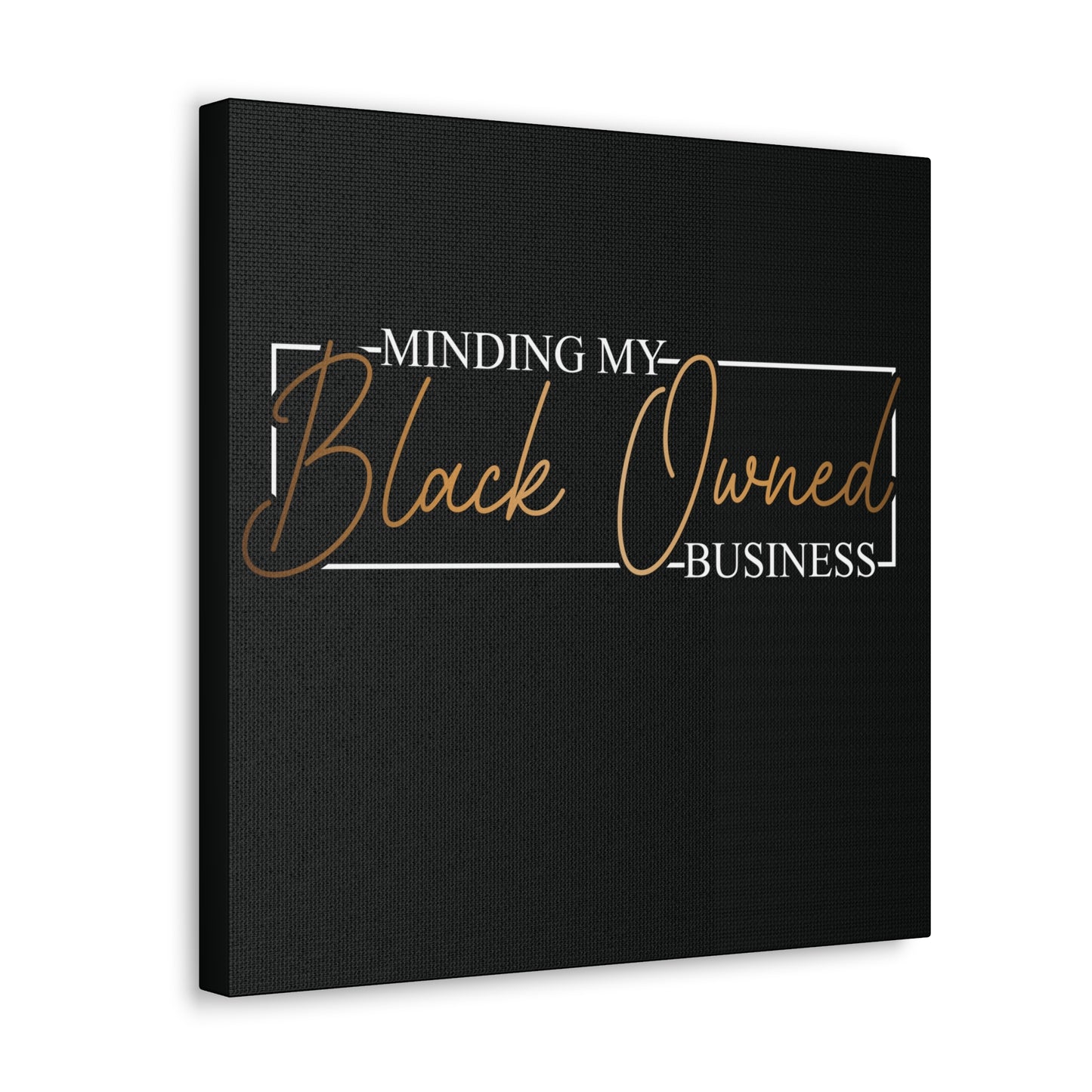 Minding My Black Owned Business | Canvas Gallery Wrap | Version 2|Black Background