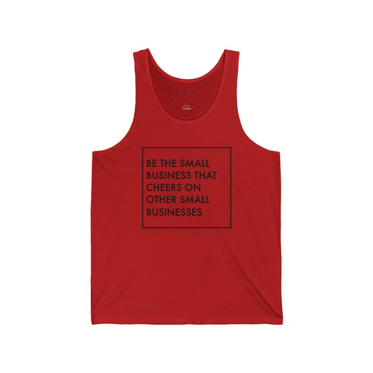 Be The Small Business That Cheers On Other Small Businesses| Tank Top