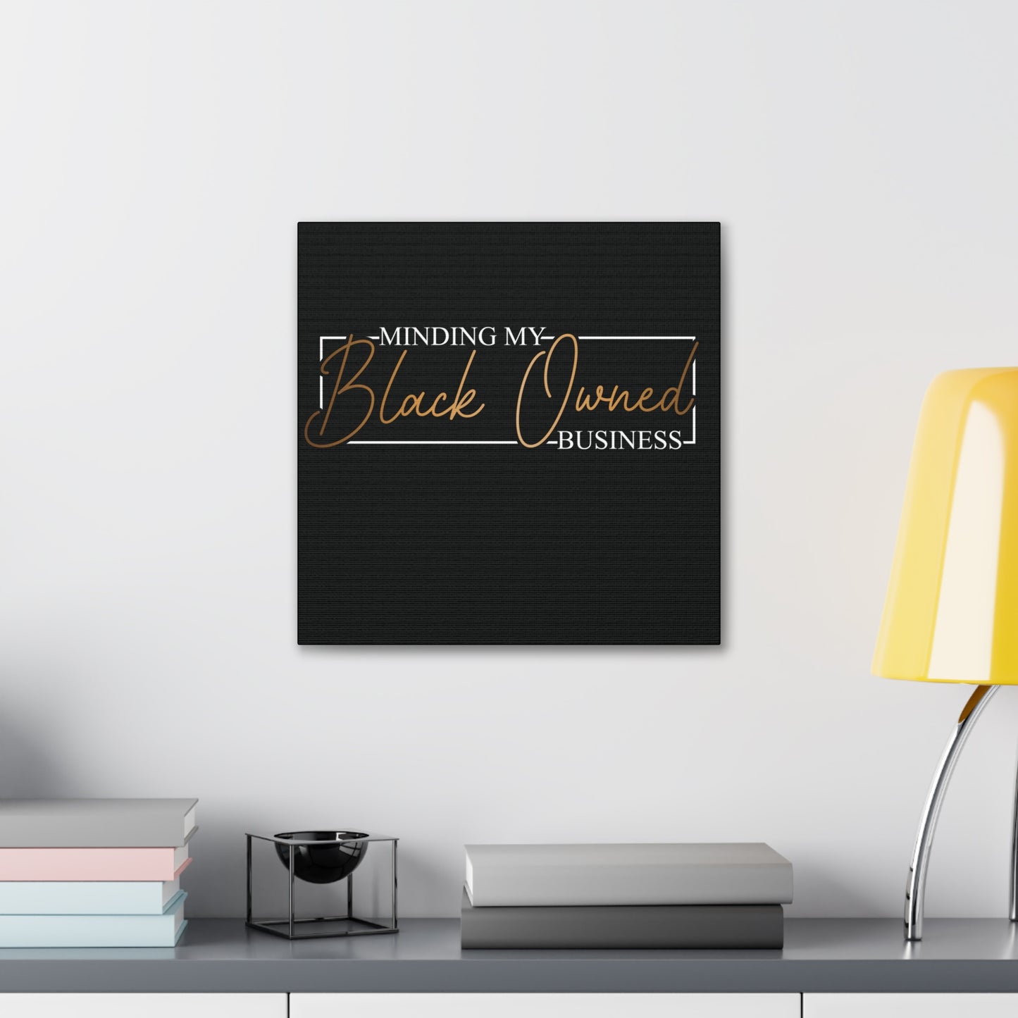 Minding My Black Owned Business | Canvas Gallery Wrap | Version 2|Black Background
