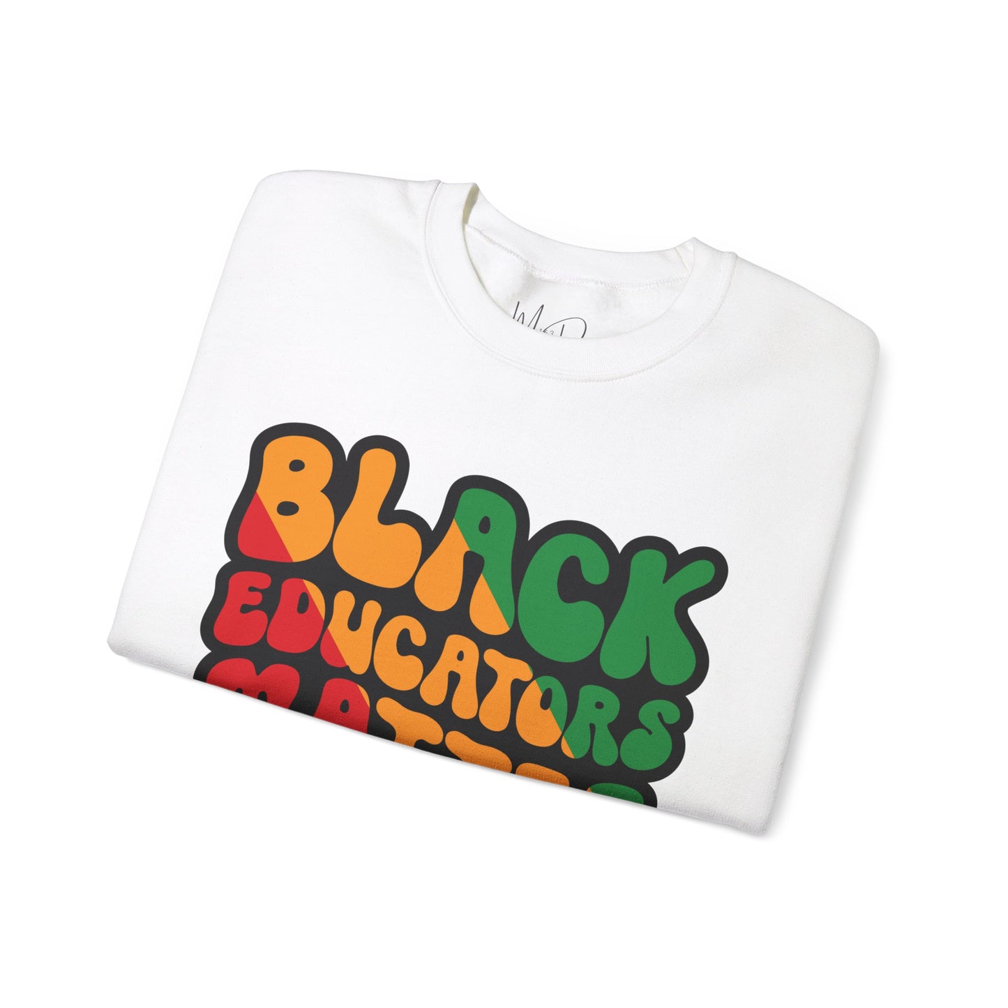 Black Educators Matter Sweatshirt (Version 3)