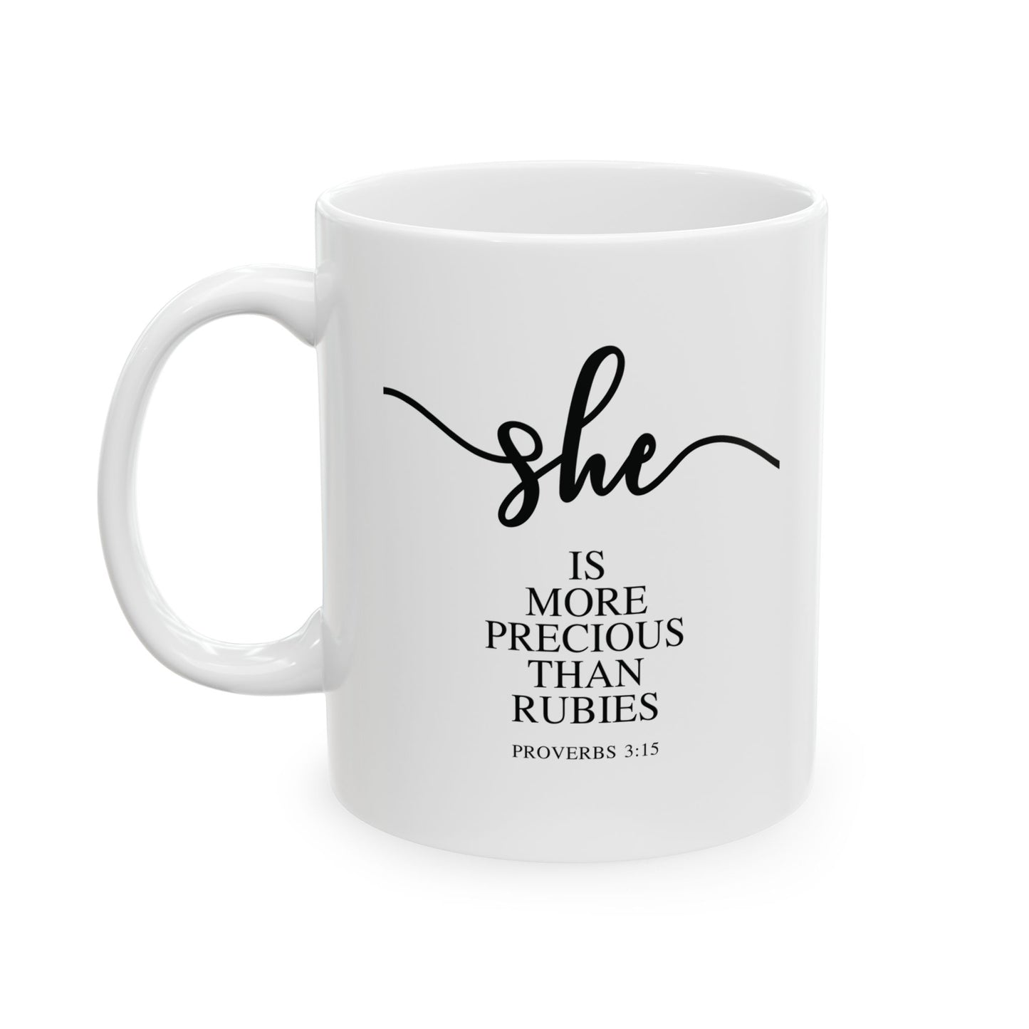 She Is (Version 3) | 11oz Mug| White |Proverbs 3:15