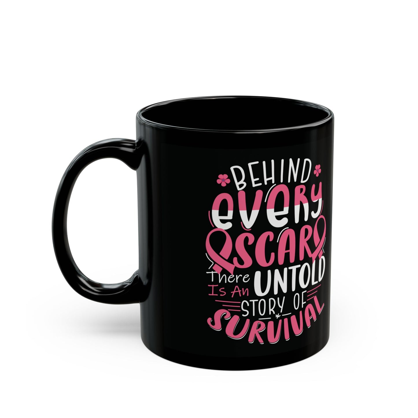 Behind Every Scar (Black Version) | Coffee & Tea Mug | 2-Sided Print| 11 Oz