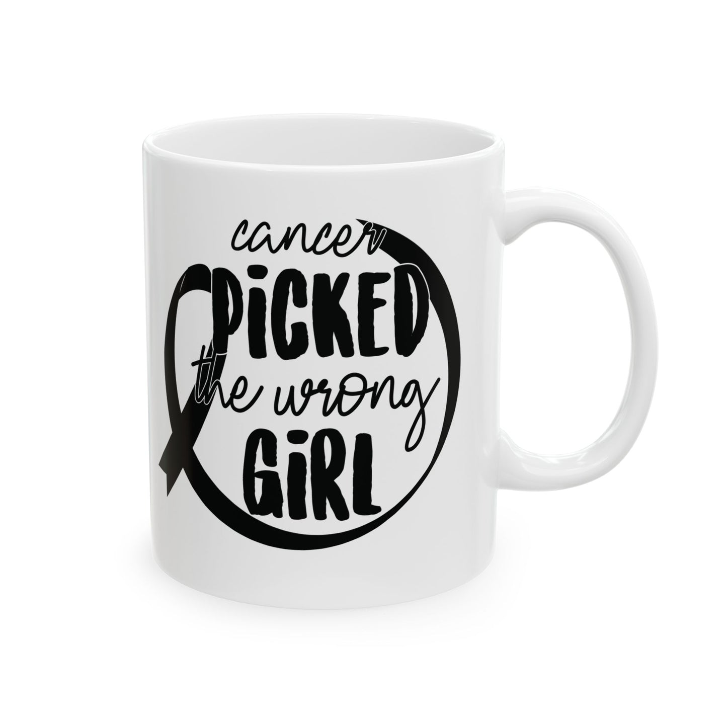 Cancer Picked The Wrong Girl (Black)|Coffee & Tea Mug |2-Sided Print| 11 Oz
