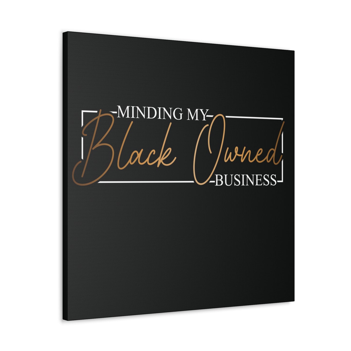 Minding My Black Owned Business | Canvas Gallery Wrap | Version 2|Black Background