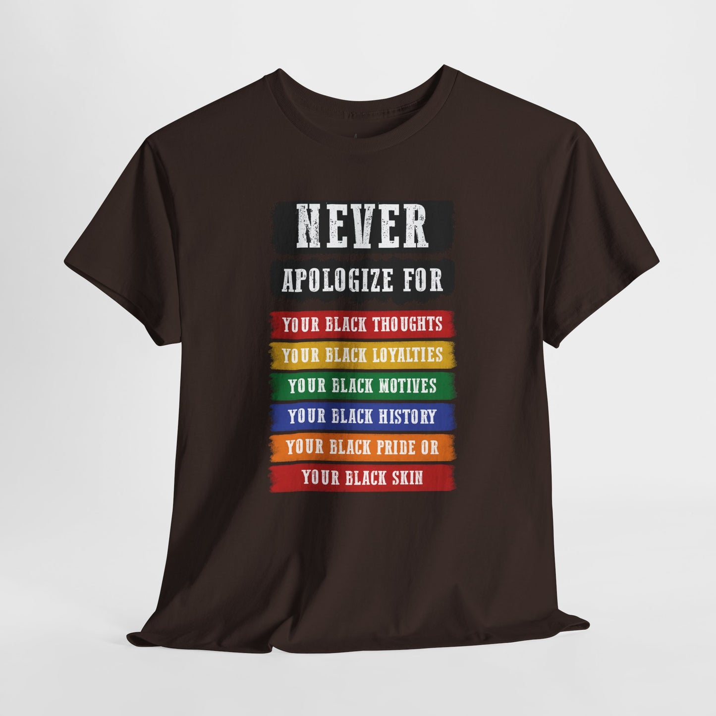 Never Apologize For...| T-Shirt (Version 2)