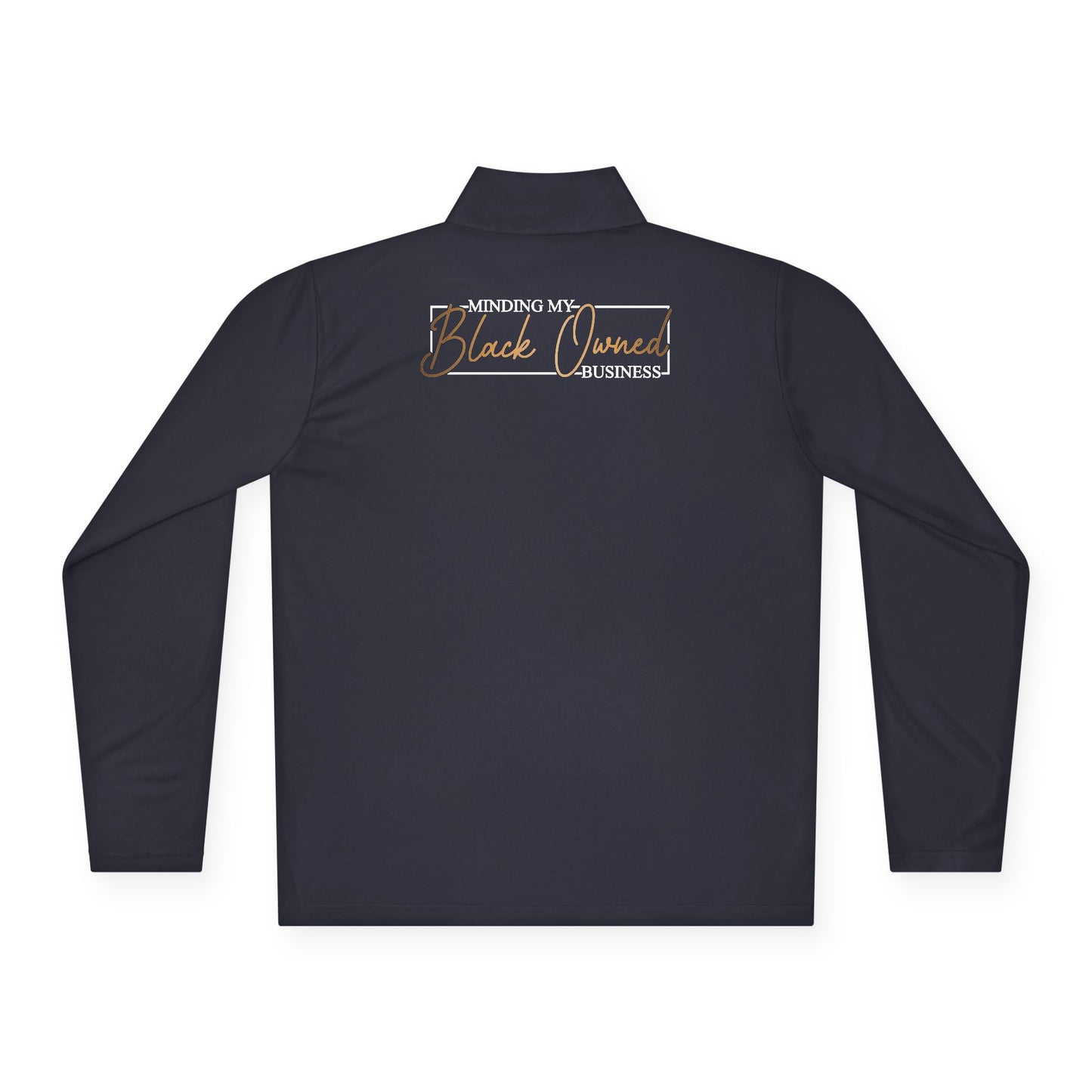 Minding My Black Owned Business | Quarter Zip Pullover| Version 2| 2-Sided Print
