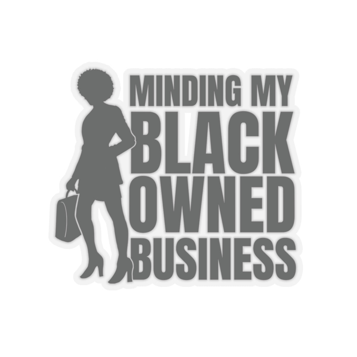 Minding My Black Owned Business (Version 1) | Kriss-Cut Stickers