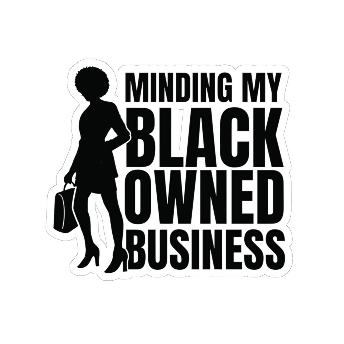 Minding My Black Owned Business (Version 1) | Kriss-Cut Stickers