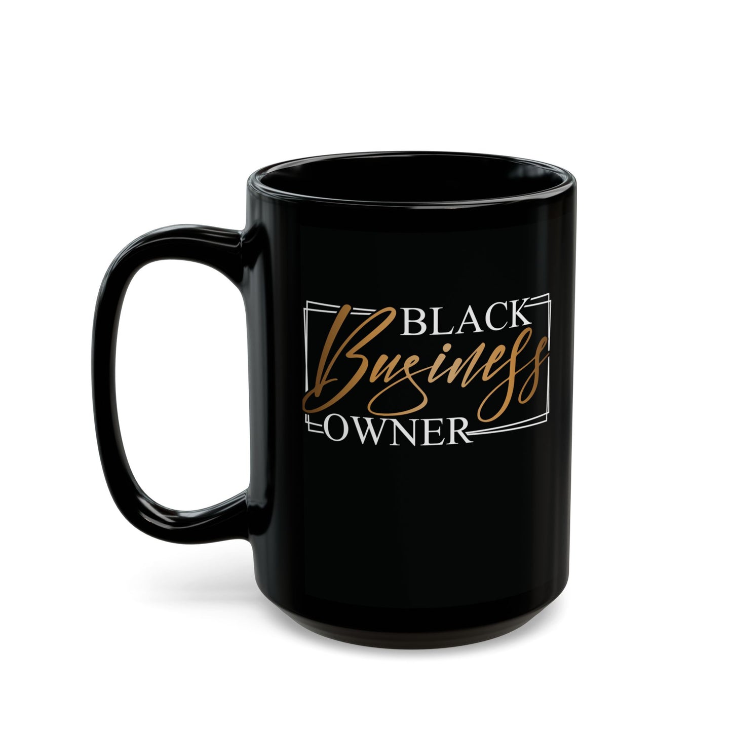 Black Business Owner | 11oz or 15 oz Mug| Black
