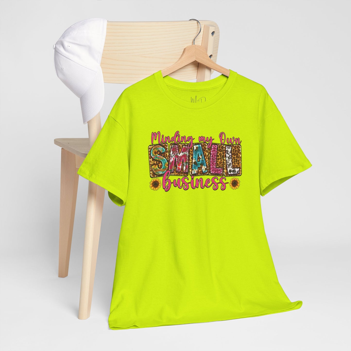 Minding My Own Small Business| T-Shirt